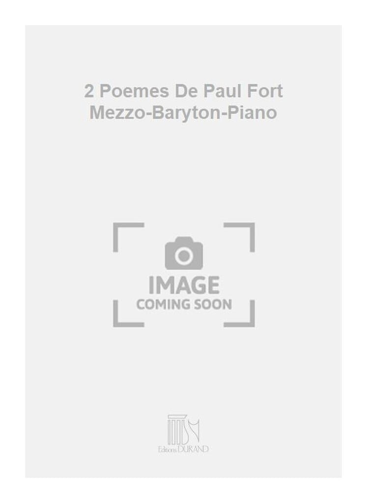 2 Poemes De Paul Fort Mezzo-Baryton-Piano